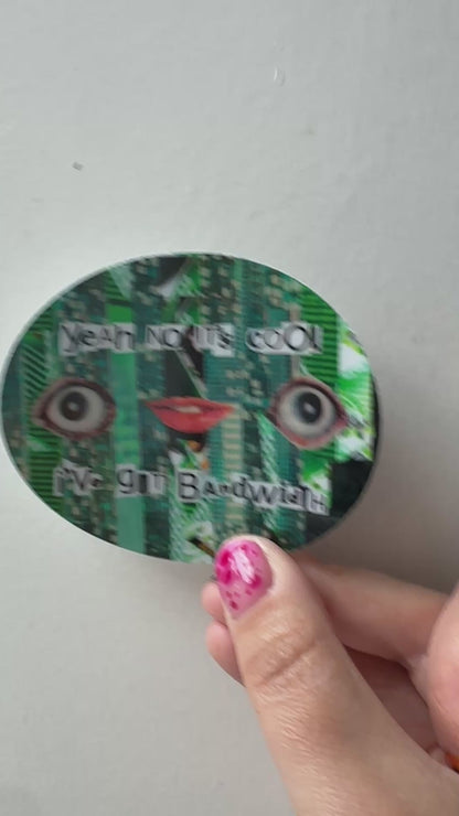 I've got bandwidth - Holographic sticker